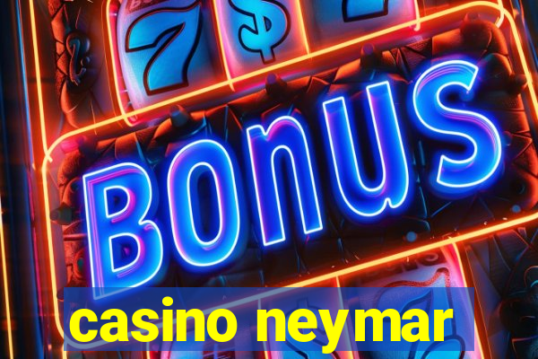 casino neymar